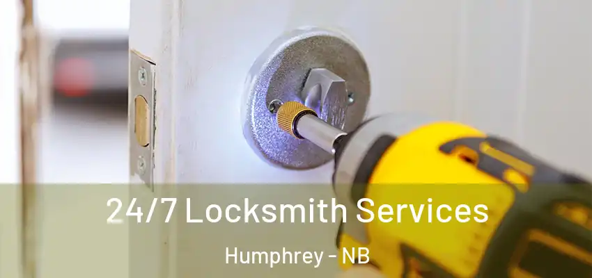 24/7 Locksmith Services Humphrey - NB