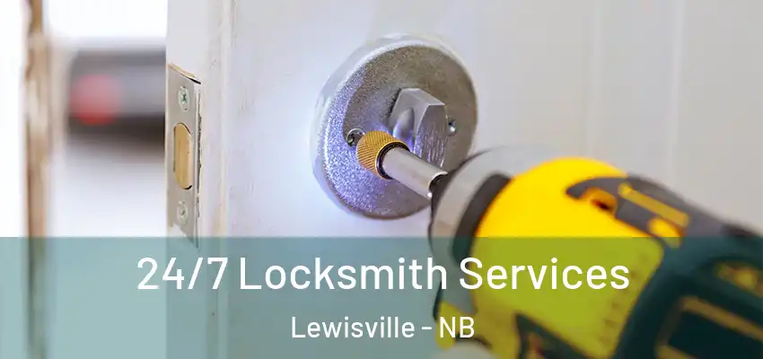 24/7 Locksmith Services Lewisville - NB
