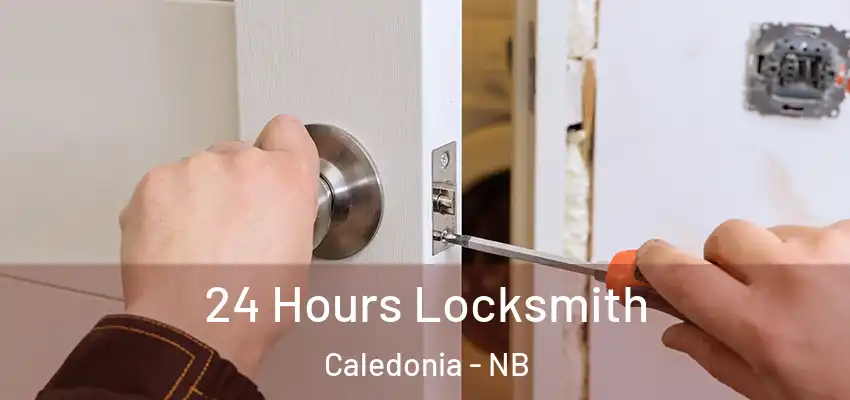  24 Hours Locksmith Caledonia - NB