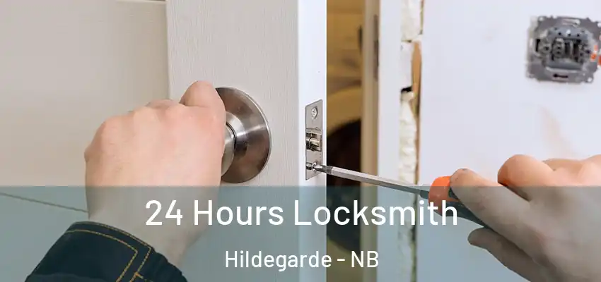  24 Hours Locksmith Hildegarde - NB