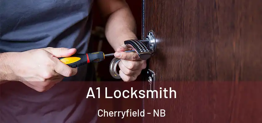 A1 Locksmith Cherryfield - NB