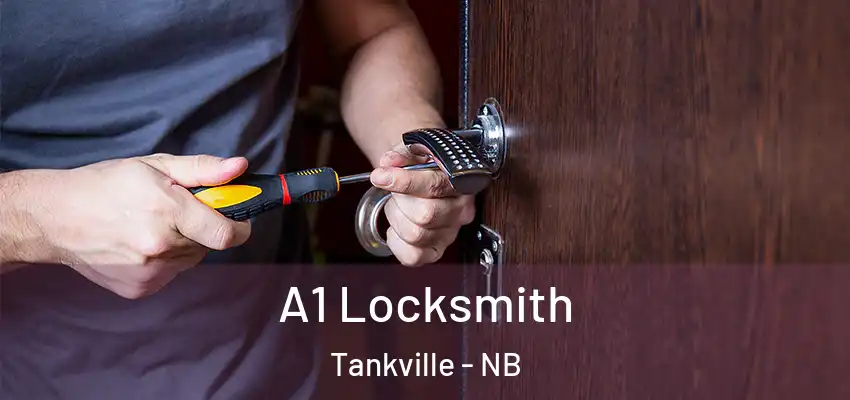 A1 Locksmith Tankville - NB