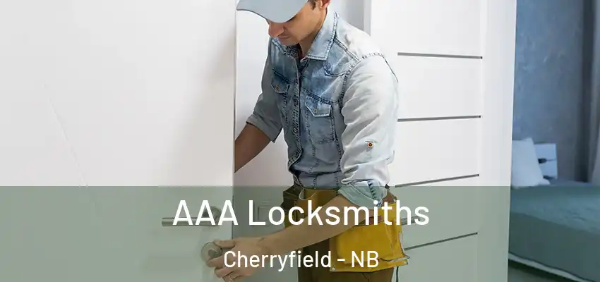 AAA Locksmiths Cherryfield - NB