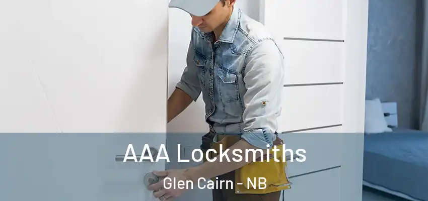 AAA Locksmiths Glen Cairn - NB