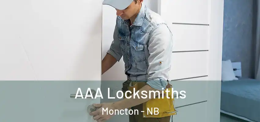 AAA Locksmiths Moncton - NB
