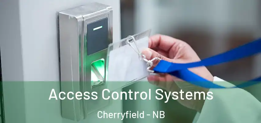 Access Control Systems Cherryfield - NB