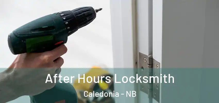 After Hours Locksmith Caledonia - NB