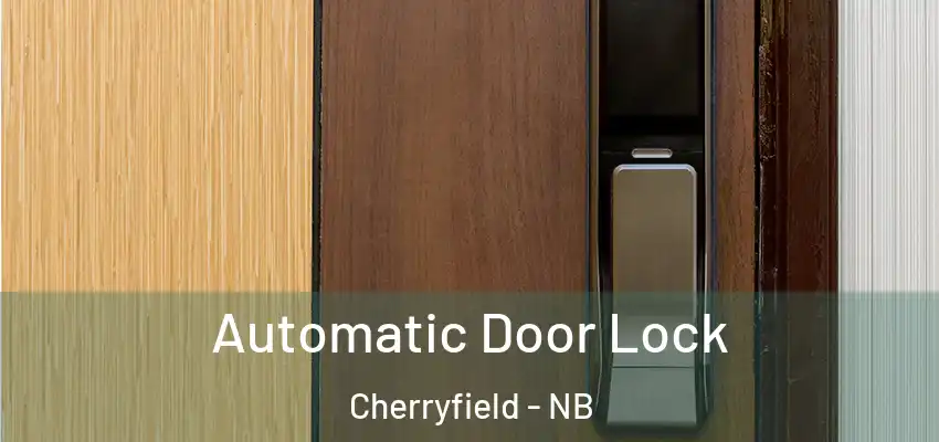 Automatic Door Lock Cherryfield - NB
