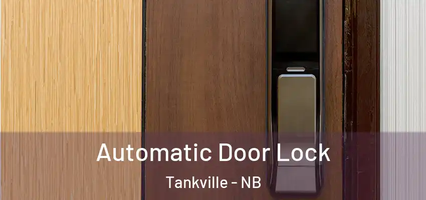 Automatic Door Lock Tankville - NB
