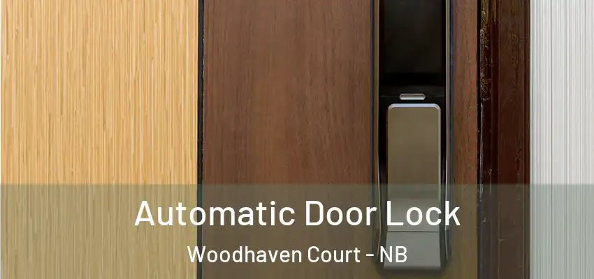 Automatic Door Lock Woodhaven Court - NB