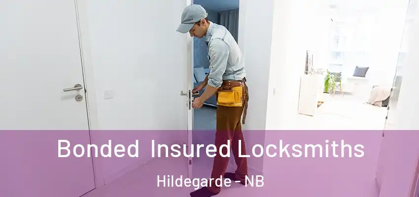 Bonded Insured Locksmiths Hildegarde - NB