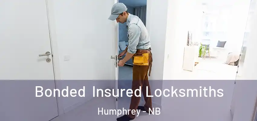 Bonded Insured Locksmiths Humphrey - NB