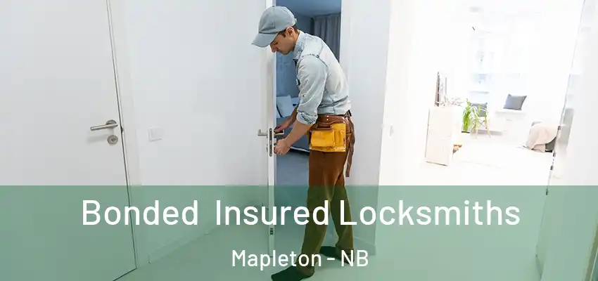 Bonded Insured Locksmiths Mapleton - NB