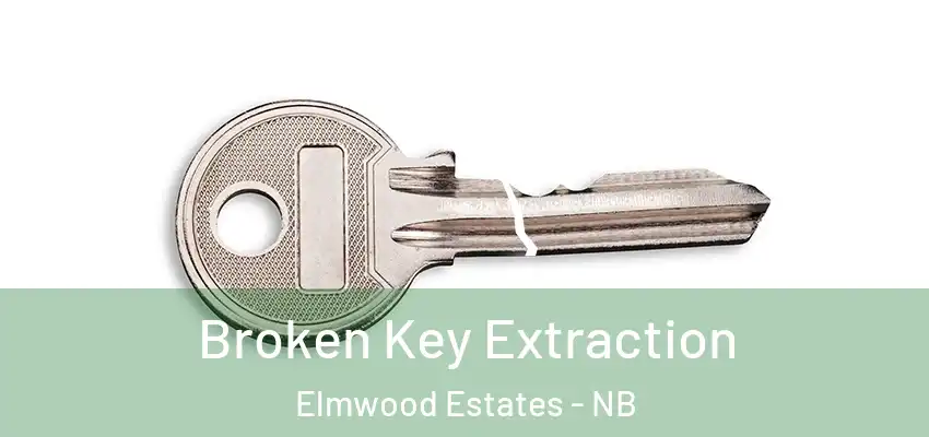Broken Key Extraction Elmwood Estates - NB
