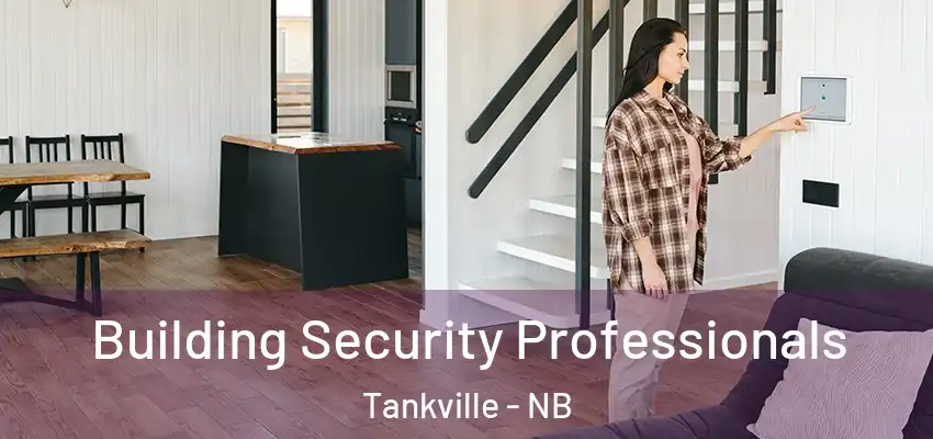  Building Security Professionals Tankville - NB