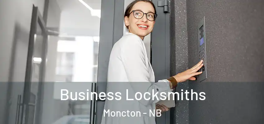 Business Locksmiths Moncton - NB