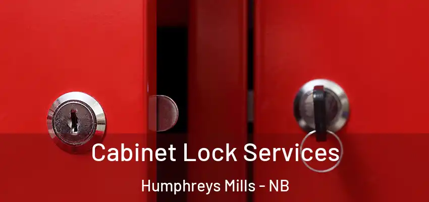 Cabinet Lock Services Humphreys Mills - NB