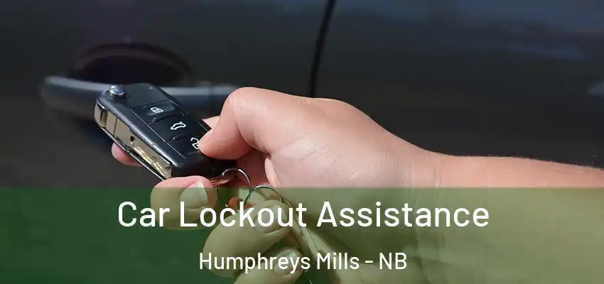 Car Lockout Assistance Humphreys Mills - NB