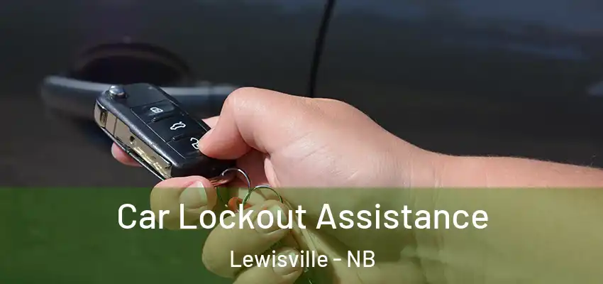  Car Lockout Assistance Lewisville - NB