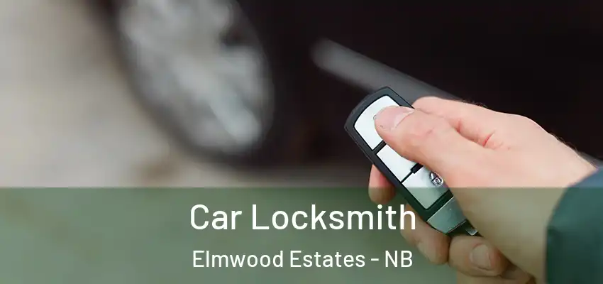 Car Locksmith Elmwood Estates - NB