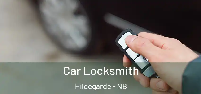 Car Locksmith Hildegarde - NB