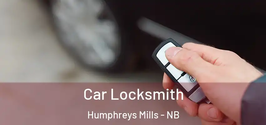 Car Locksmith Humphreys Mills - NB