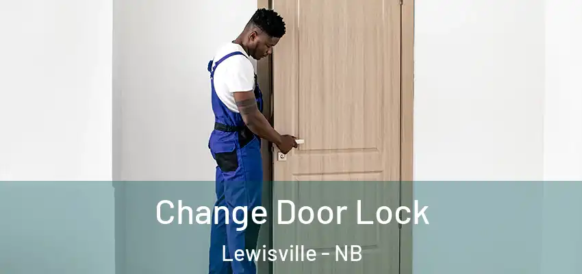 Change Door Lock Lewisville - NB