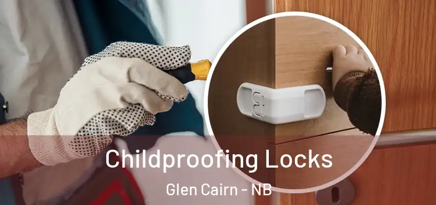 Childproofing Locks Glen Cairn - NB