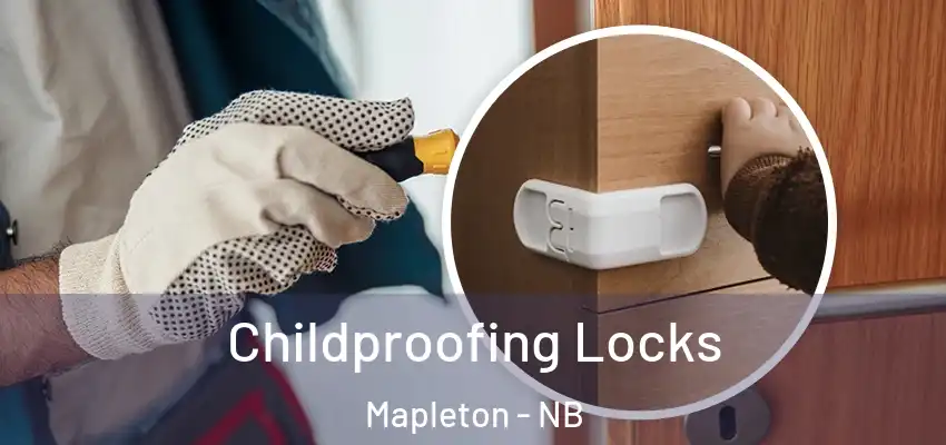  Childproofing Locks Mapleton - NB