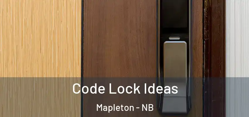 Code Lock Ideas Mapleton - NB