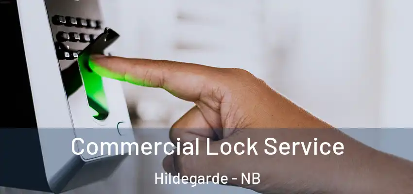 Commercial Lock Service Hildegarde - NB