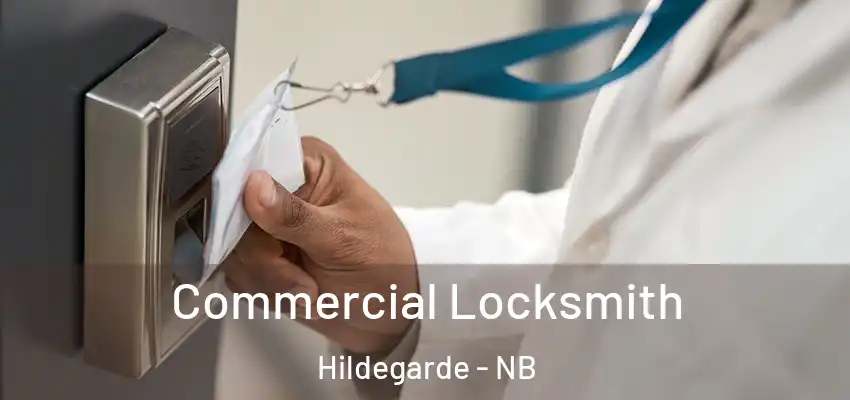 Commercial Locksmith Hildegarde - NB
