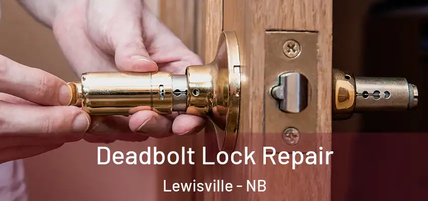 Deadbolt Lock Repair Lewisville - NB