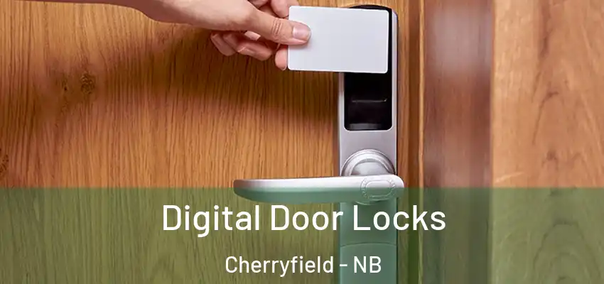 Digital Door Locks Cherryfield - NB