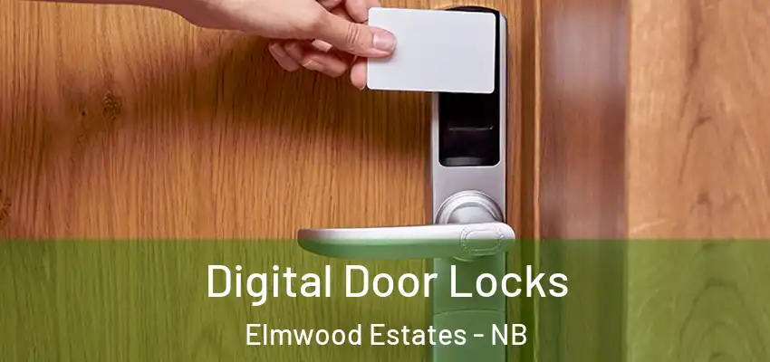 Digital Door Locks Elmwood Estates - NB