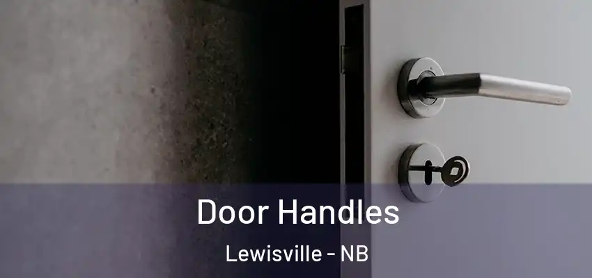 Door Handles Lewisville - NB