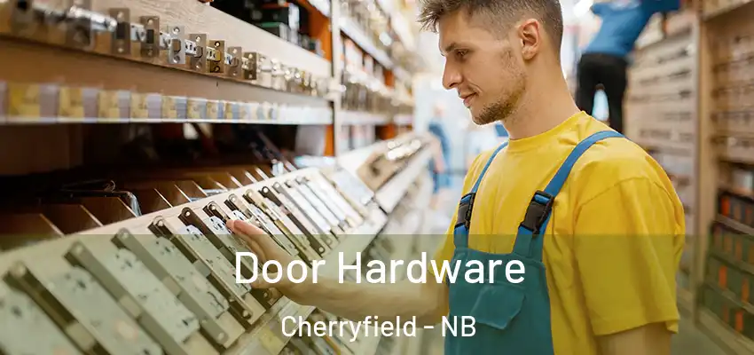 Door Hardware Cherryfield - NB