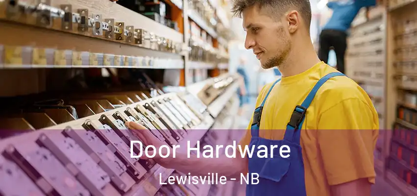 Door Hardware Lewisville - NB