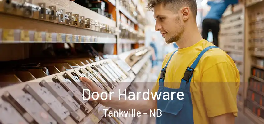 Door Hardware Tankville - NB