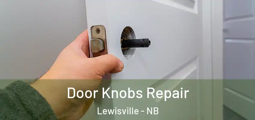 Door Knobs Repair Lewisville - NB
