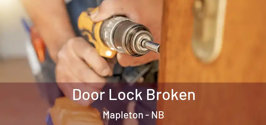 Door Lock Broken Mapleton - NB