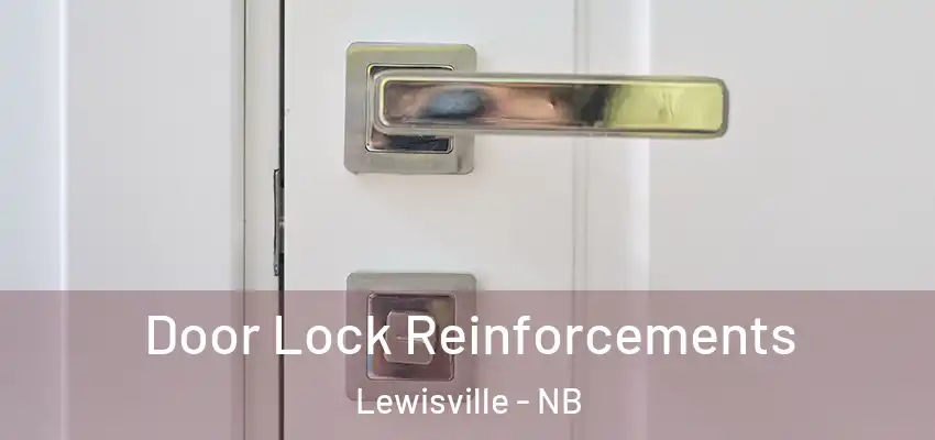 Door Lock Reinforcements Lewisville - NB