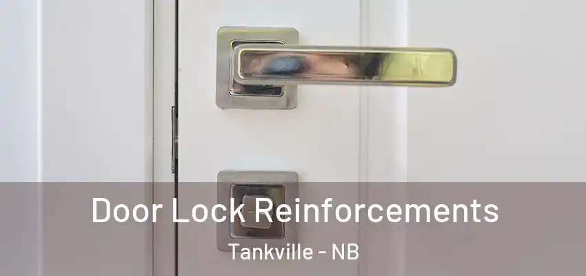 Door Lock Reinforcements Tankville - NB