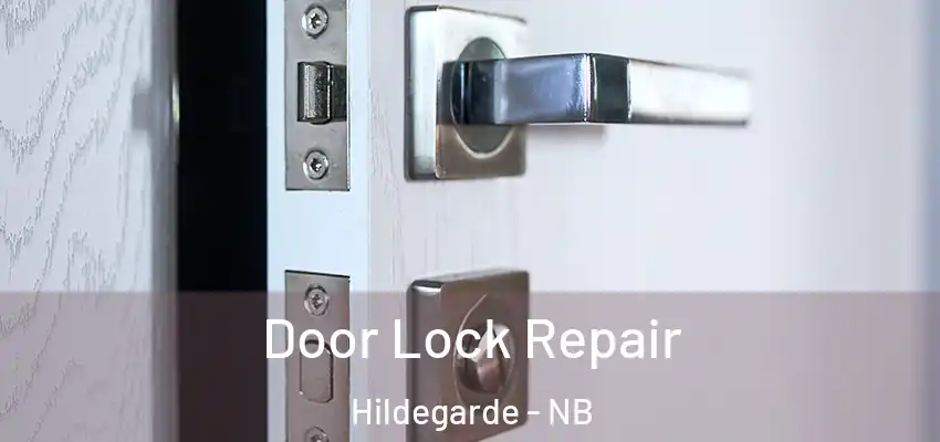 Door Lock Repair Hildegarde - NB