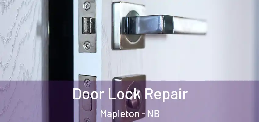  Door Lock Repair Mapleton - NB