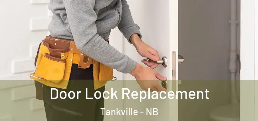  Door Lock Replacement Tankville - NB