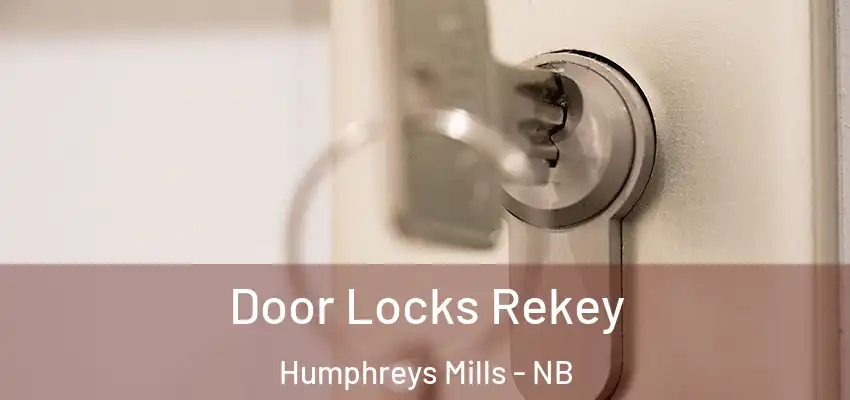 Door Locks Rekey Humphreys Mills - NB