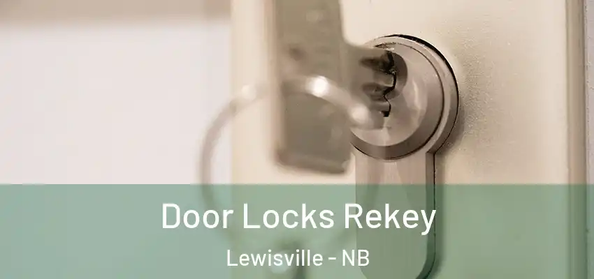 Door Locks Rekey Lewisville - NB