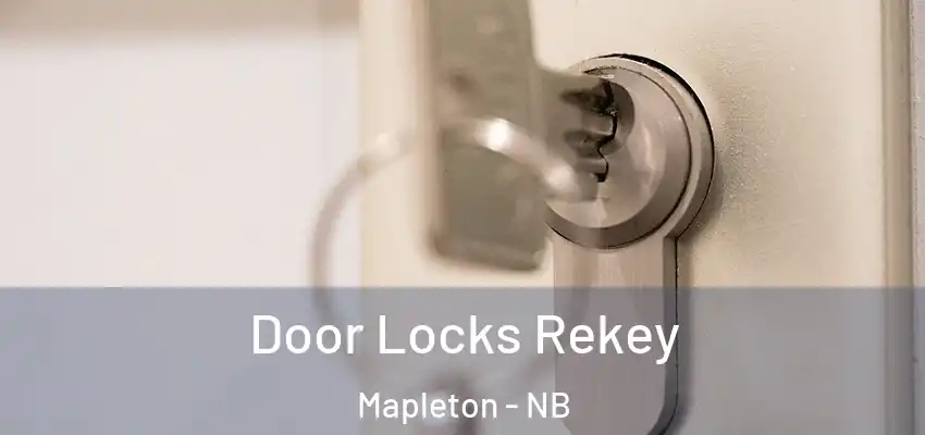  Door Locks Rekey Mapleton - NB