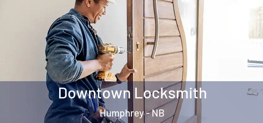 Downtown Locksmith Humphrey - NB